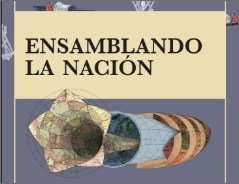 Ensamblando la nación: cartografía y política en la historia de Colombia, 2017